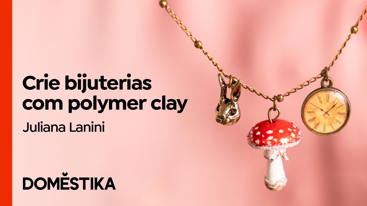 Design e Criação de Acessórios com Polymer Clay - Curso de Juliana Lanini | Domestika Brasil