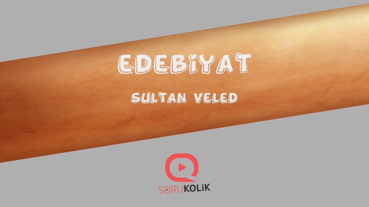 DİVAN EDEBİYATI SANAT&Ccedil;ISI - Sultan Veled