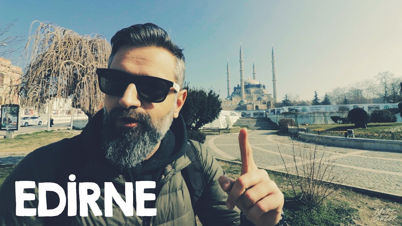 Günübirlik Edirne Gezisi | Bir Günde Edirne'de Neler Yapılır?