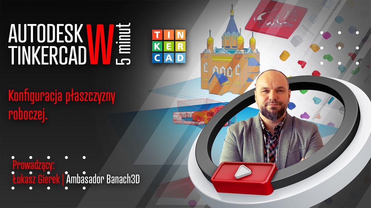 Płaszczyzna robocza w Tinkercad z Łukaszem Gierkiem. Banach 3D.