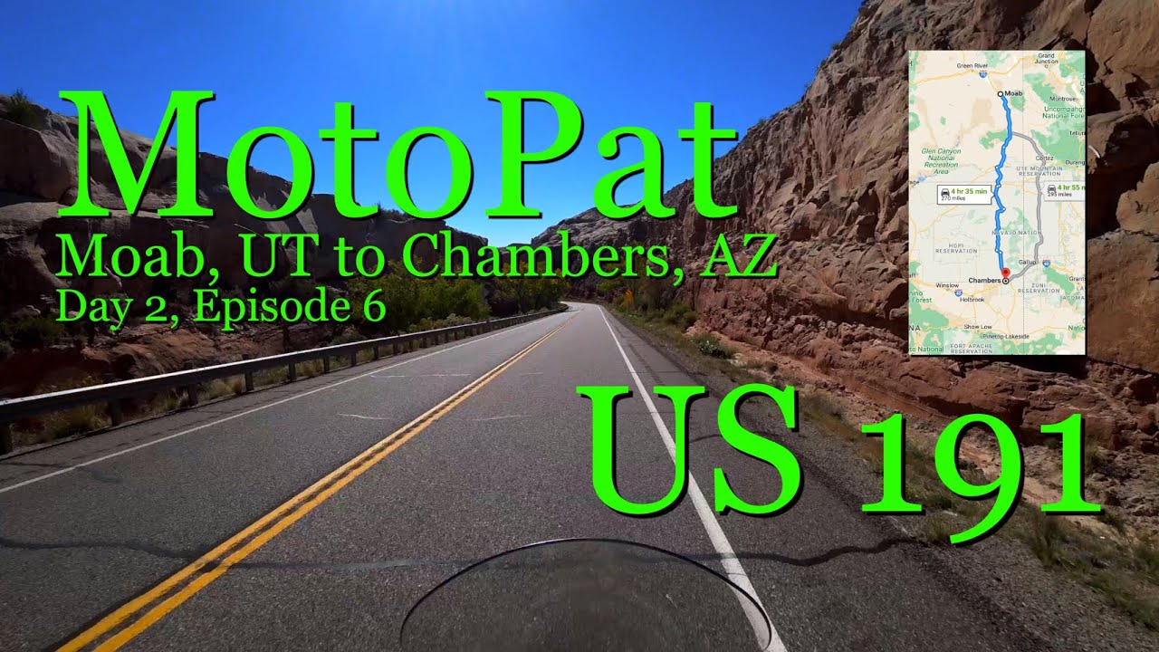 MotoPat:  Episode 6, Day 2, Moab UT to Chambers, AZ on US191.  By Patrick Murphy-Racey