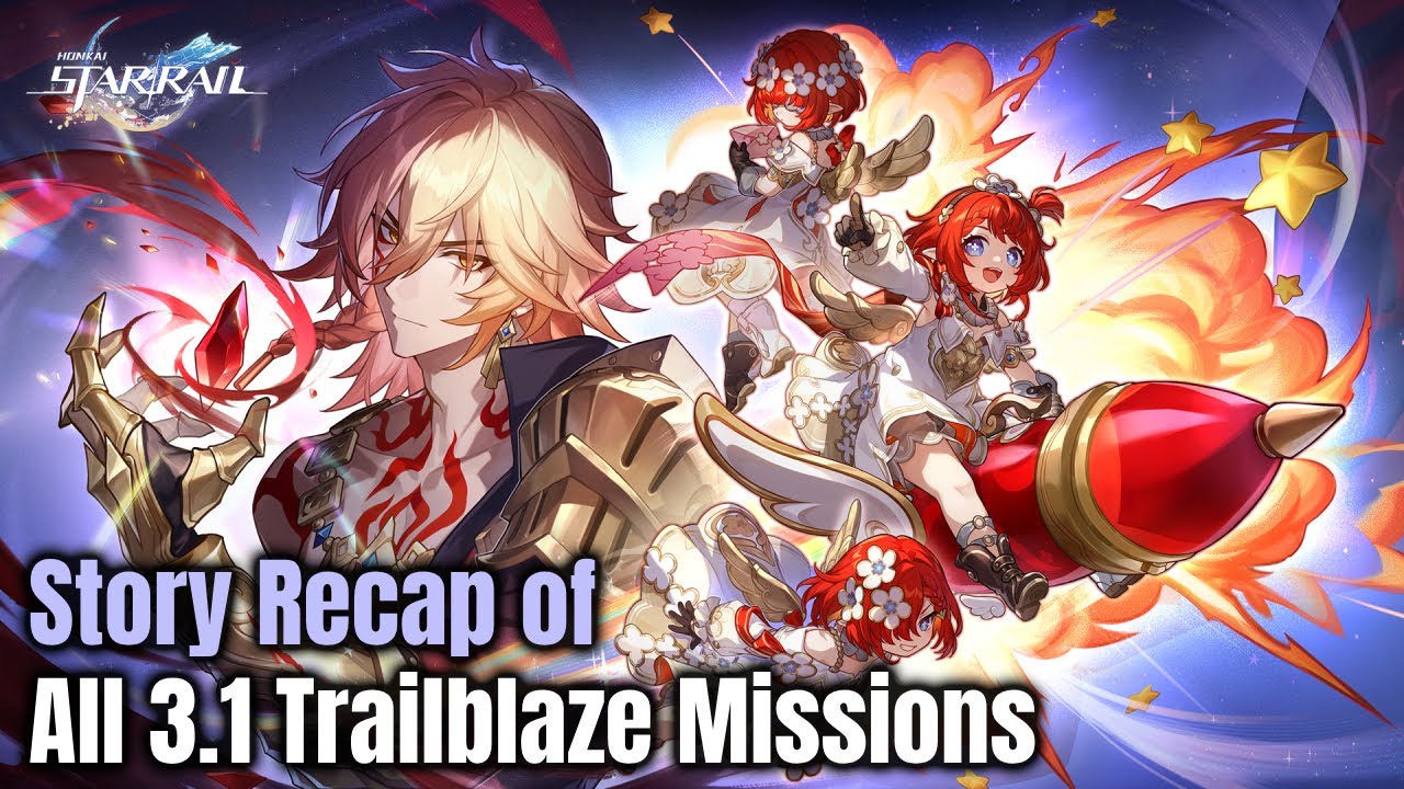 Story Recap of All 3.1 Trailblaze Missions - Honkai Star Rail