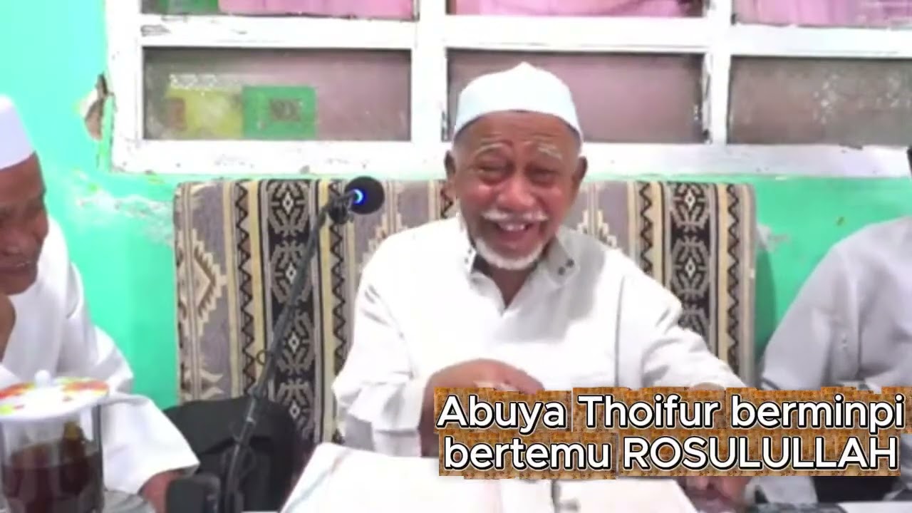 SUBKHANALLAH ..!!! ABUYA THOIFUR MAWARDI  BERMIMPI  BERTEMU NABI MUHAMMAD SAW #ngaji #ramadan