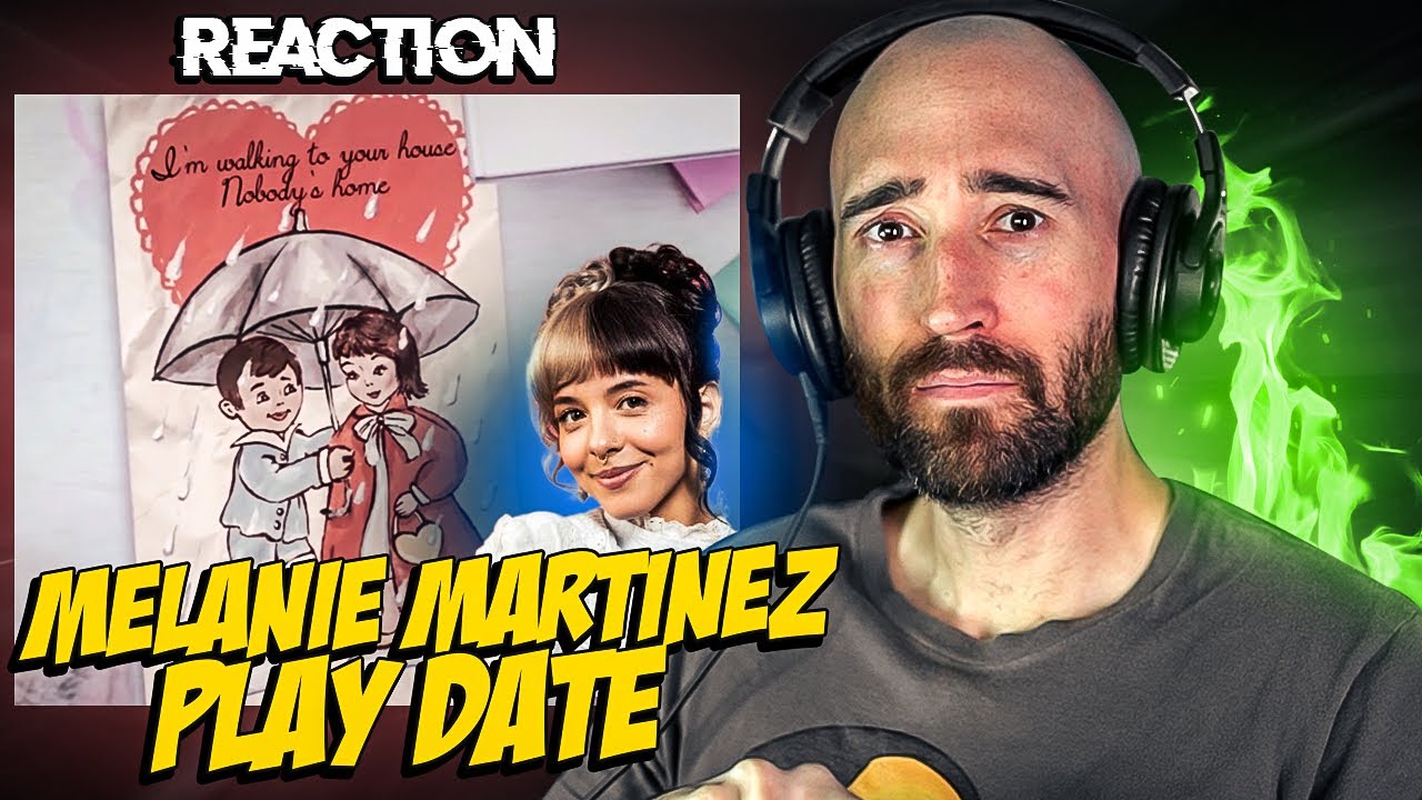 MELANIE MARTINEZ - PLAY DATE [FIRST TIME REACTION]
