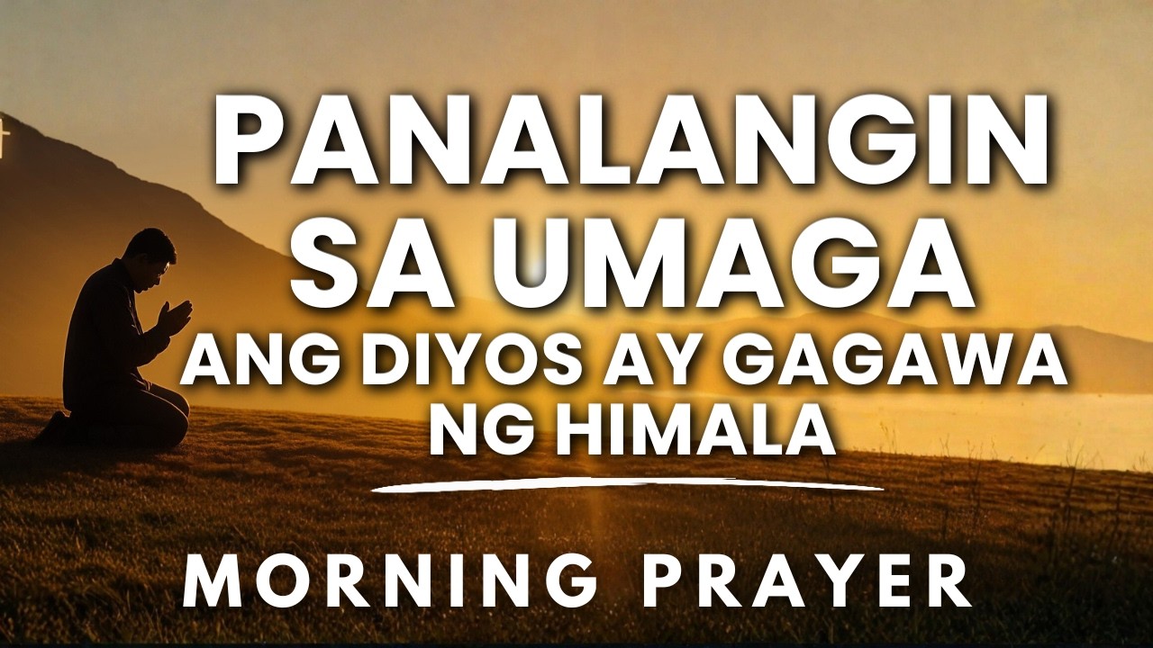 Pakinggan ito: Powerful Morning Prayer: Panalangin Sa Umaga ng may Pag-asa at Tagumpay