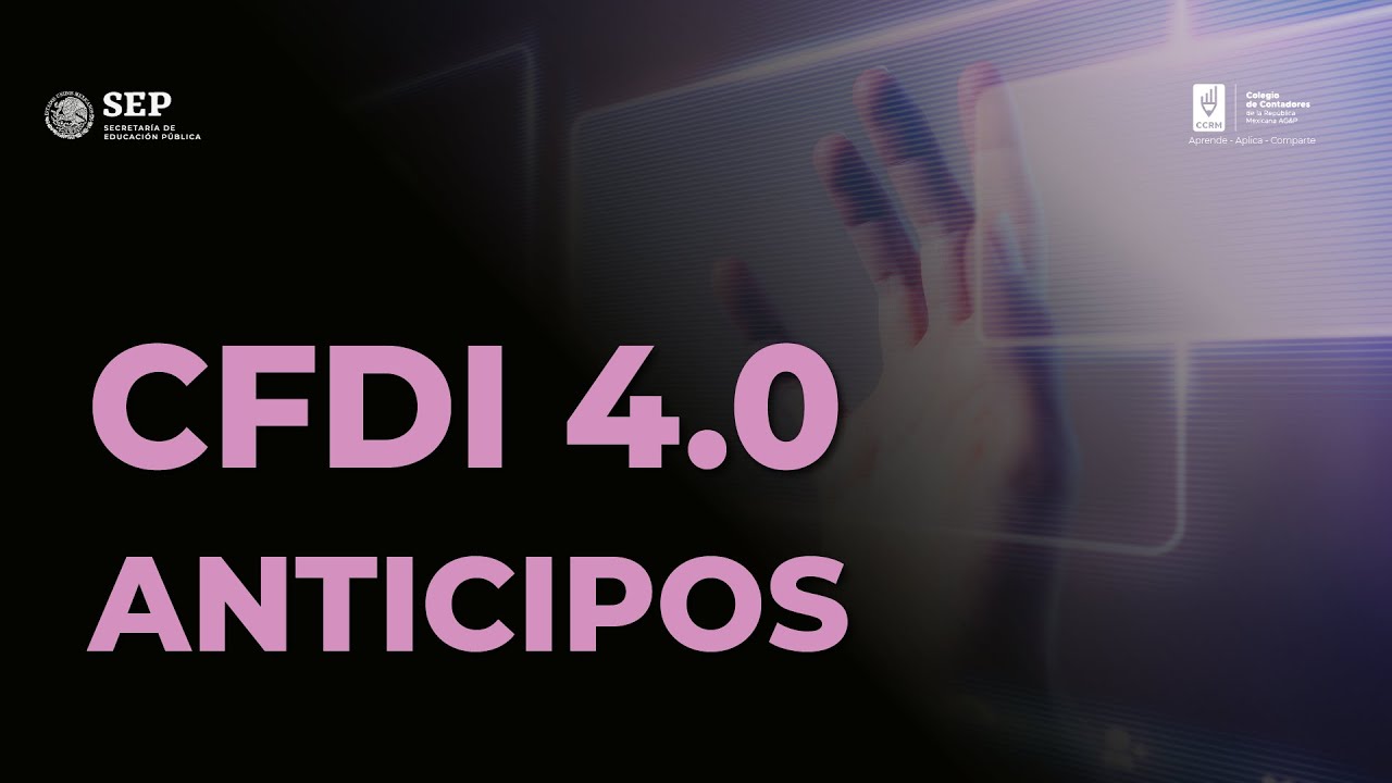 CFDI 4.0 ANTICIPOS