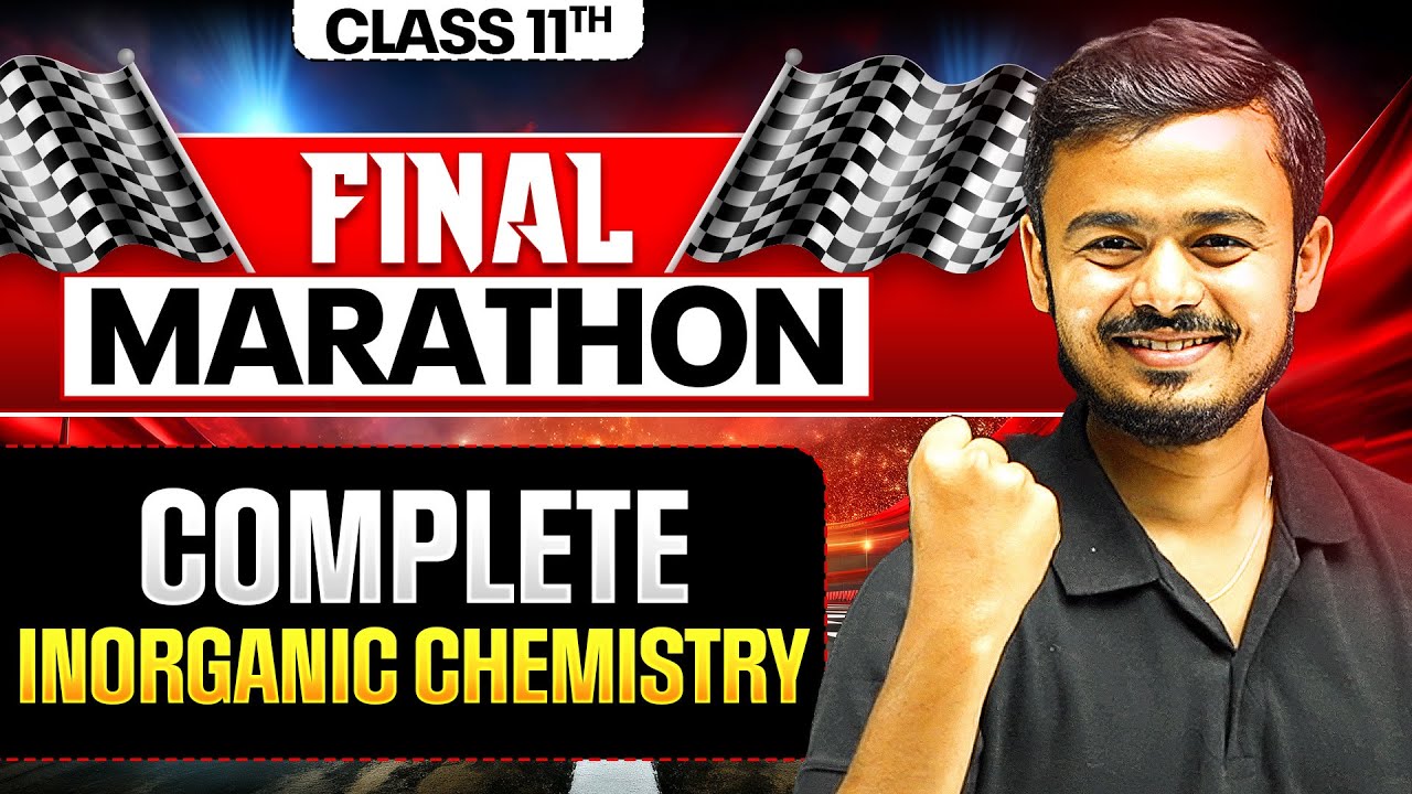 Complete Class 11th INORGANIC CHEMISTRY in One Shot ! 🔥 ALL Chapters Covered! FINAL EXAM MARATHON ⚡