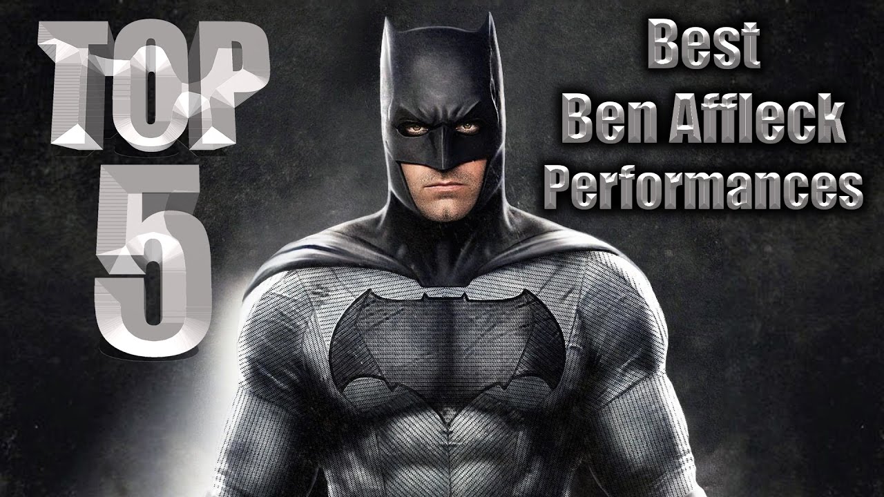 Top 5 Best Ben Affleck Performances