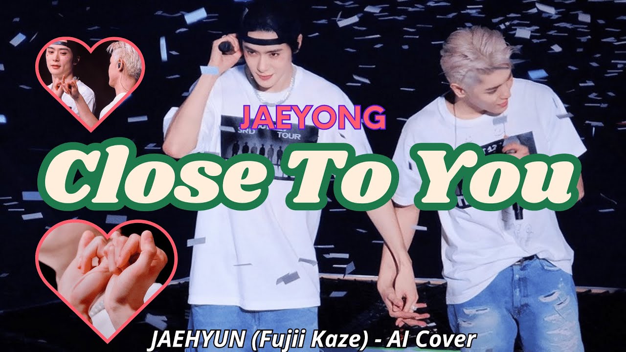 Close To You | JAEYONG (JAEHYUN x TAEYONG) 🍑🌹 FMV