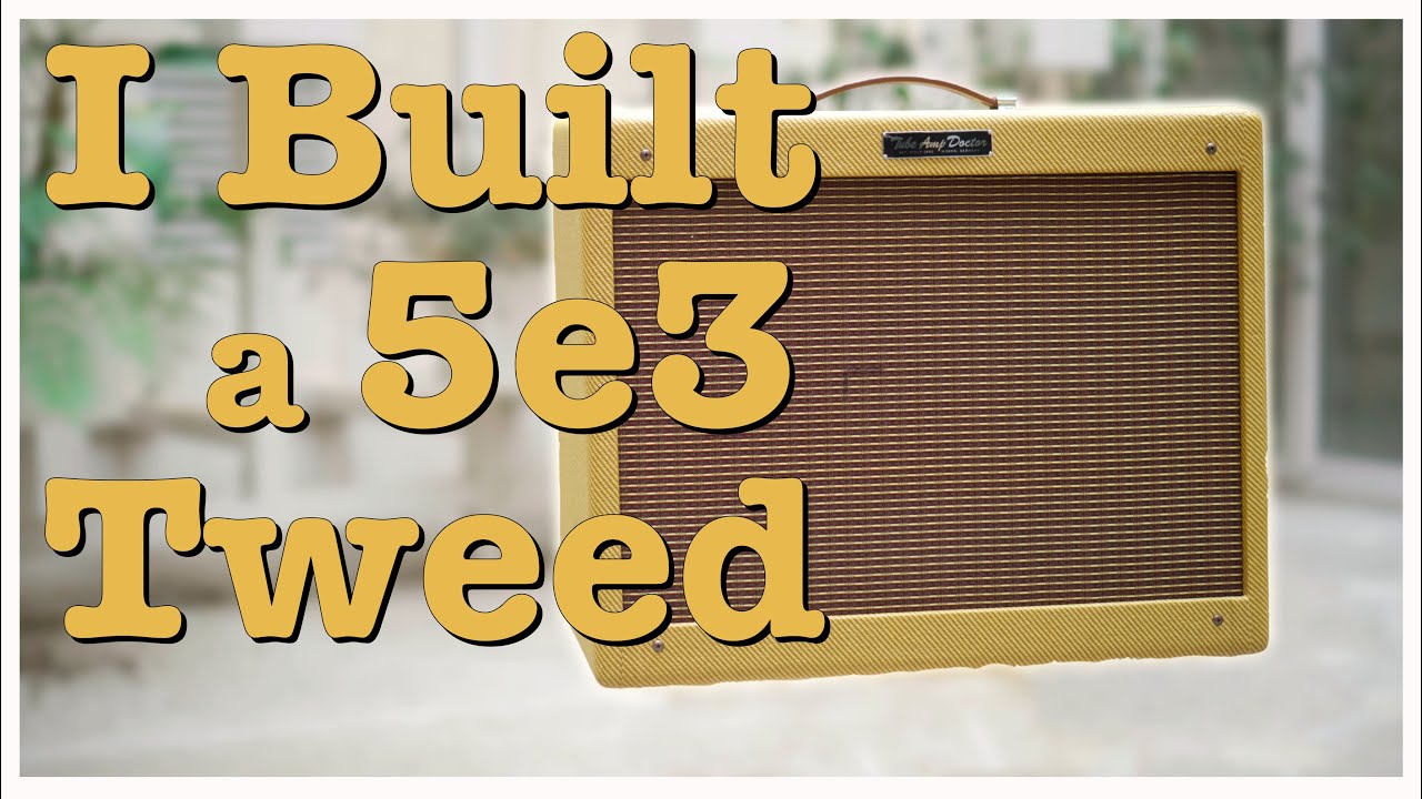 I Built a 5e3 Tweed amp Hardwired - Doctor Guitar EP286