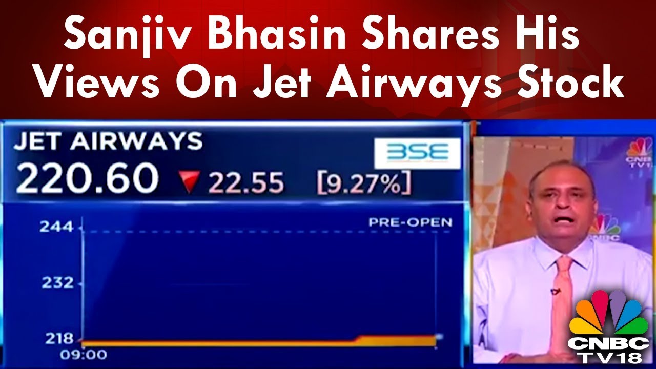 Sanjiv Bhasin Shares His Views On Jet Airways Stock | CNBC TV18