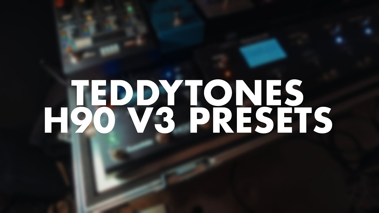 TEDDYTONES H90 V3 PRESETS
