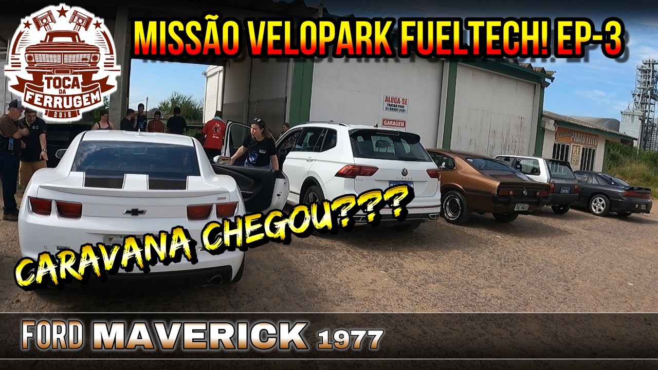 Ford Maverick 77, Missão caravana para o Velopark ep-3: Chegou bem? Valeu cada minuto (parte 1)!!!!
