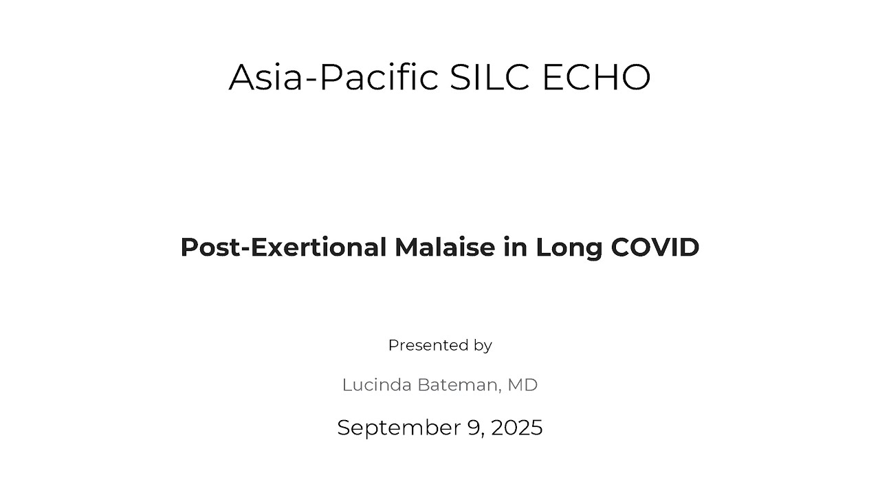 09-09-25 AP-SILC ECHO | Post-Exertional Malaise in Long COVID - Dr. Lucinda Bateman