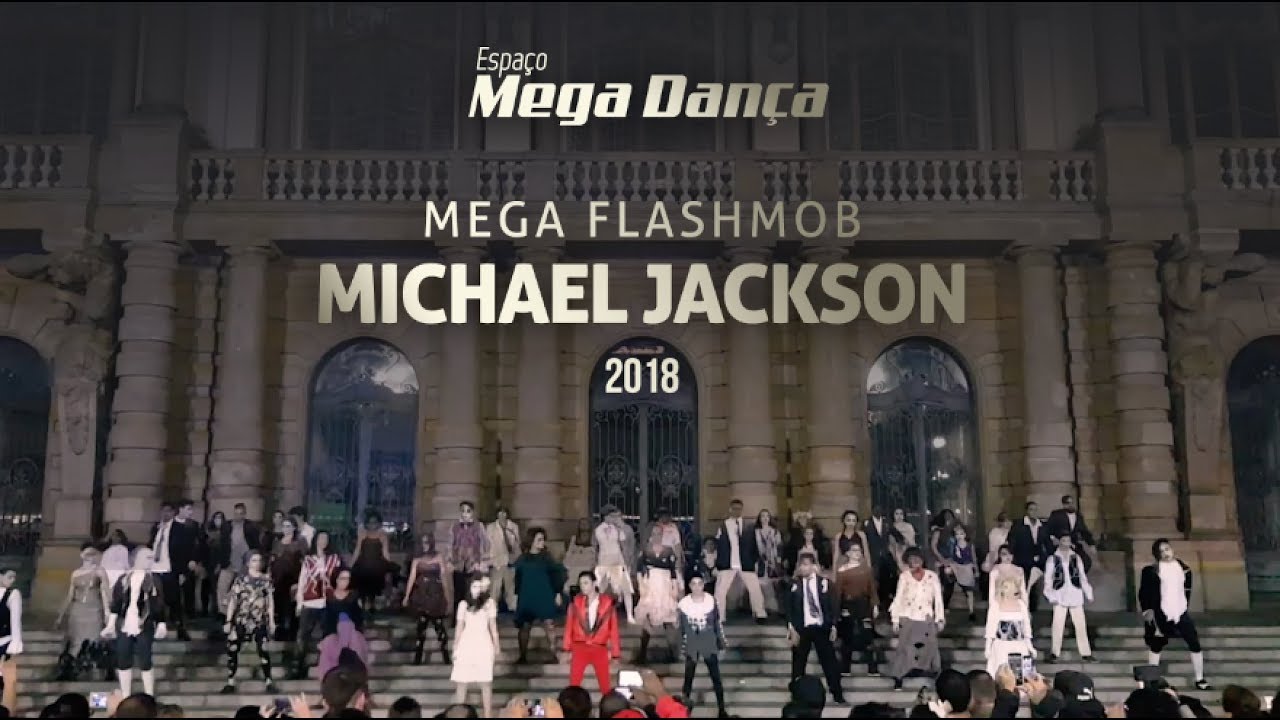 MEGA FLASHMOB MICHAEL JACKSON 2018 | Espaço Mega Dança |  São Paulo | Brasil