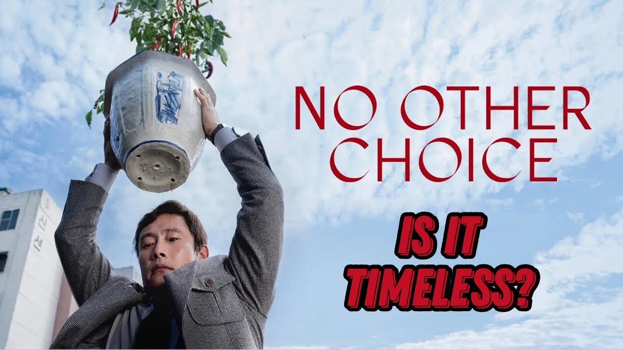 NO OTHER CHOICE Movie Discussion | Is It Timeless? | *SPOILERS