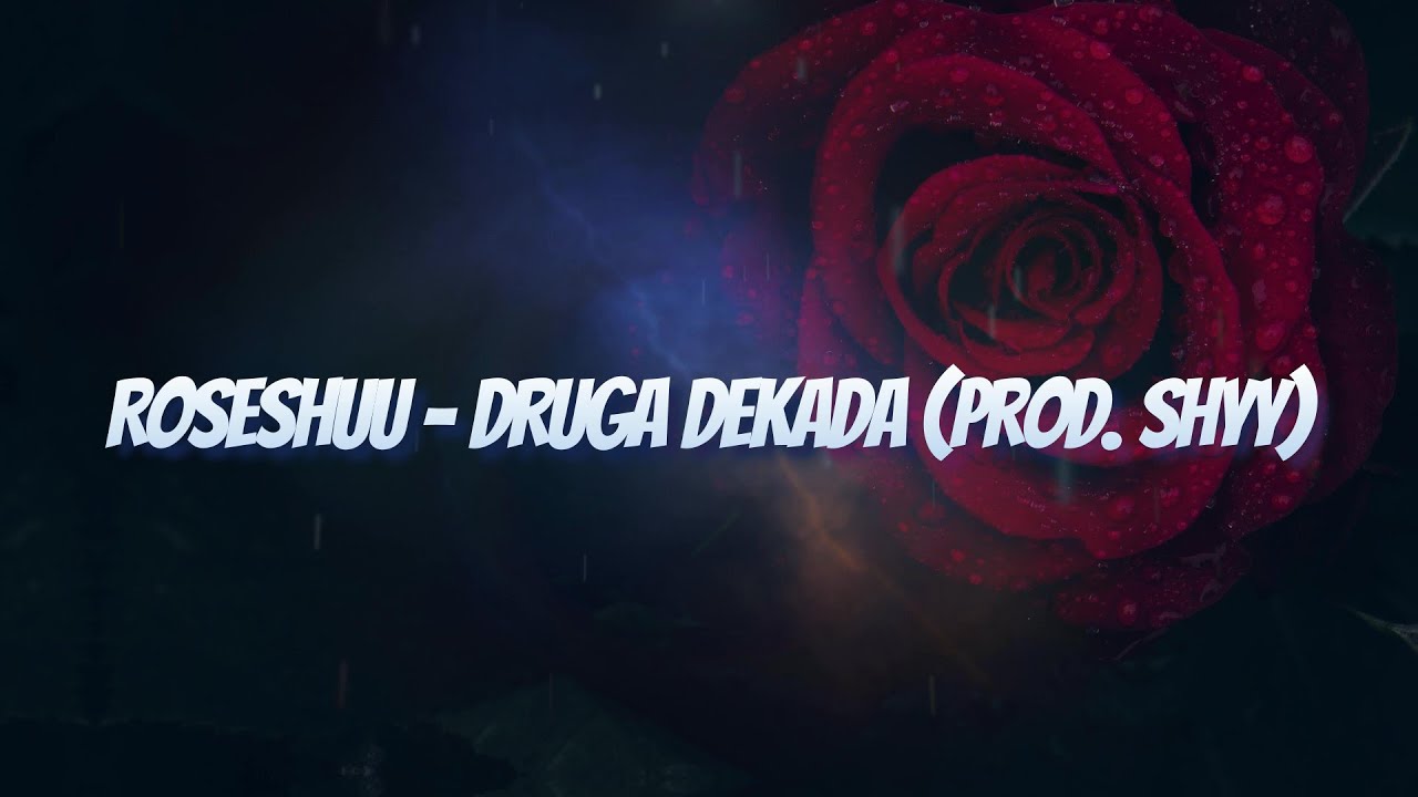 Roseshuu - Druga dekada (prod. SHYY)