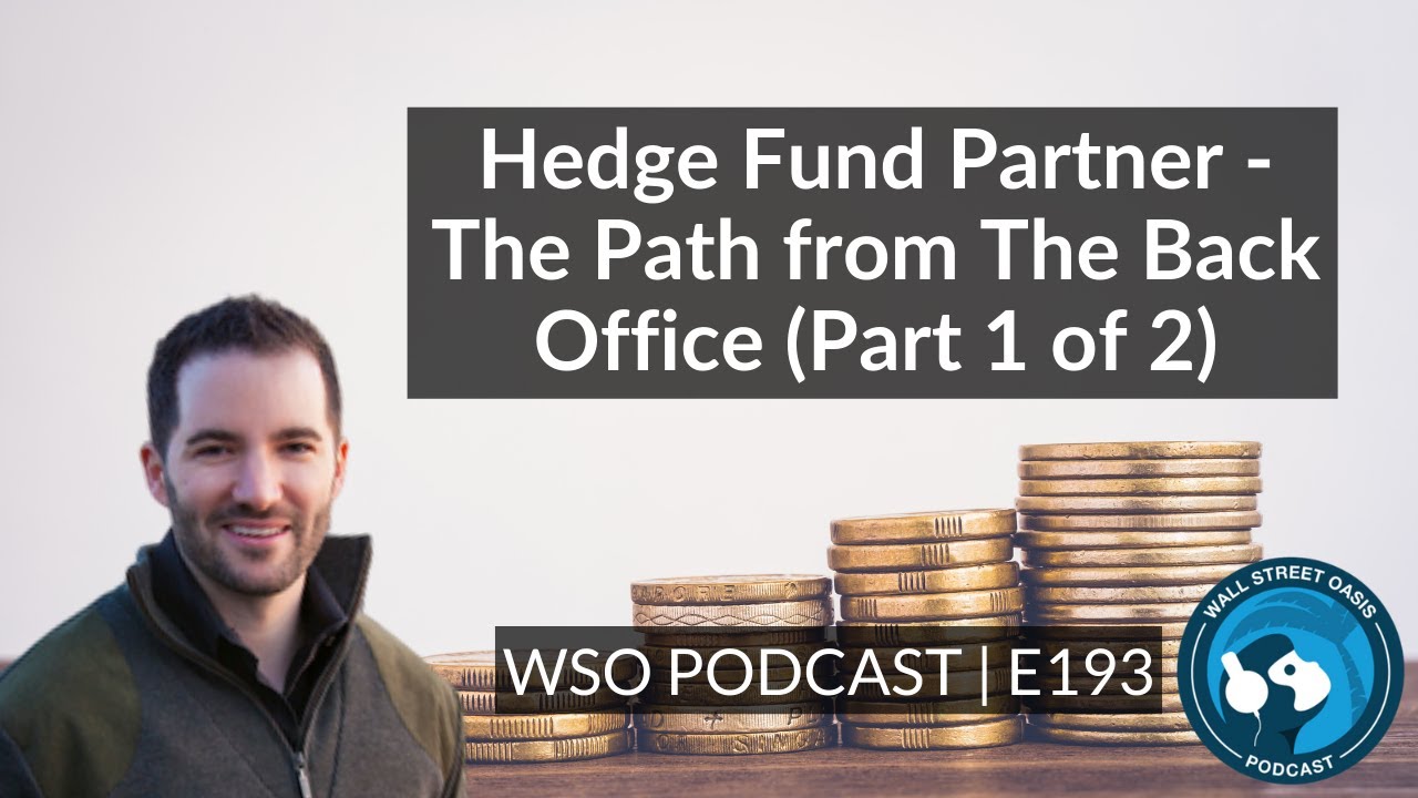 E193: Hedge Fund Partner - The Path from The Back Office (Part 1 of 2)
