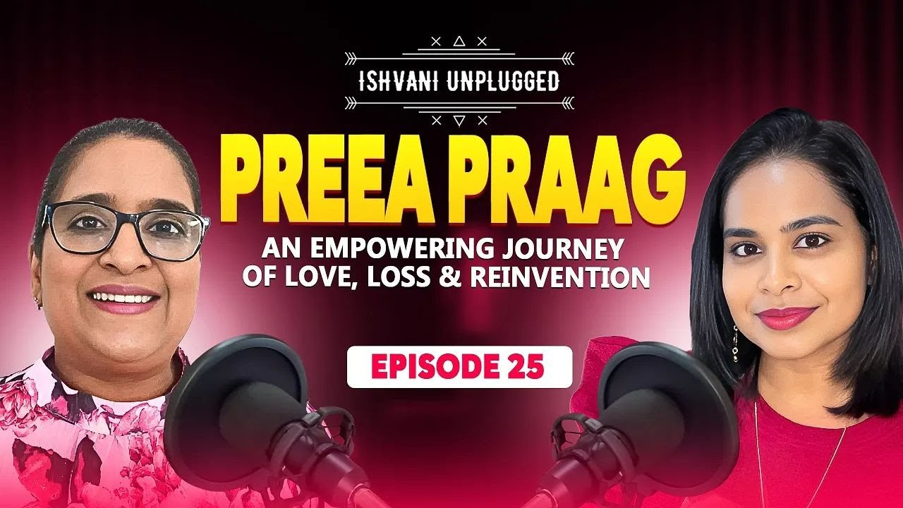 Ep 25 | From Teen Bride to Empowered Woman: Preea Praag’s Journey of Love, Loss & Reinvention