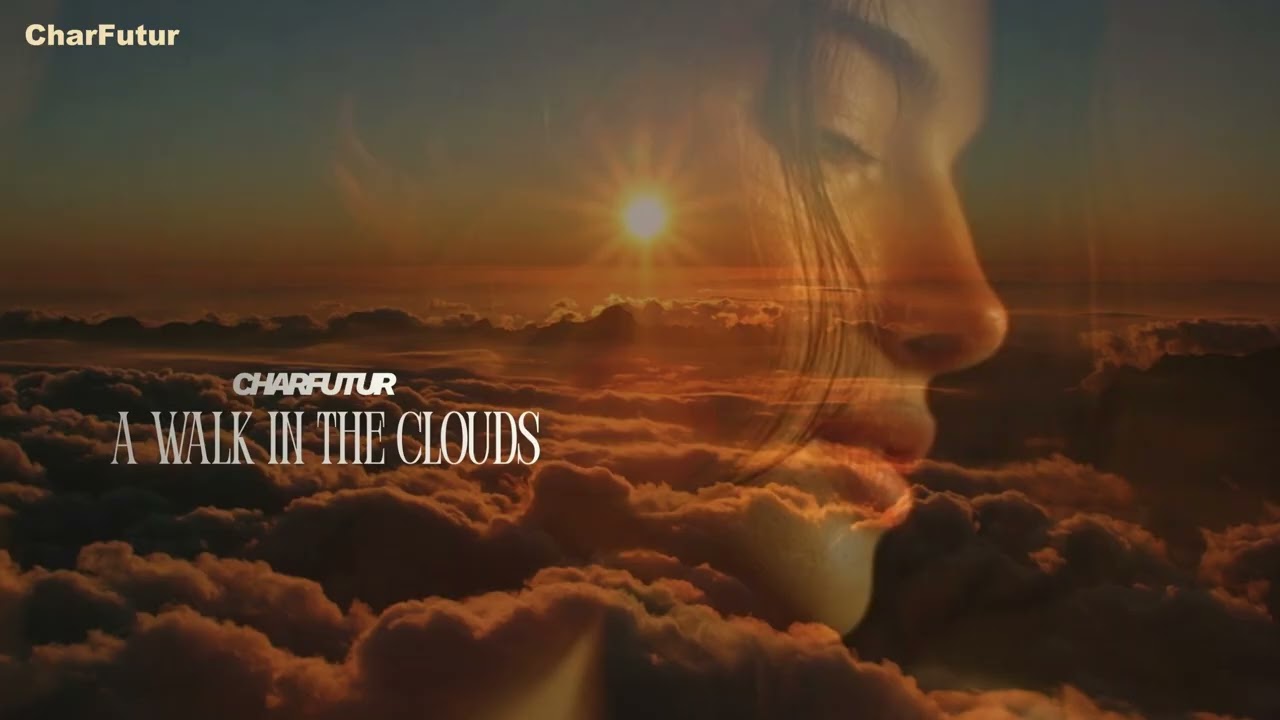 CharFutur - A Walk In The Clouds
