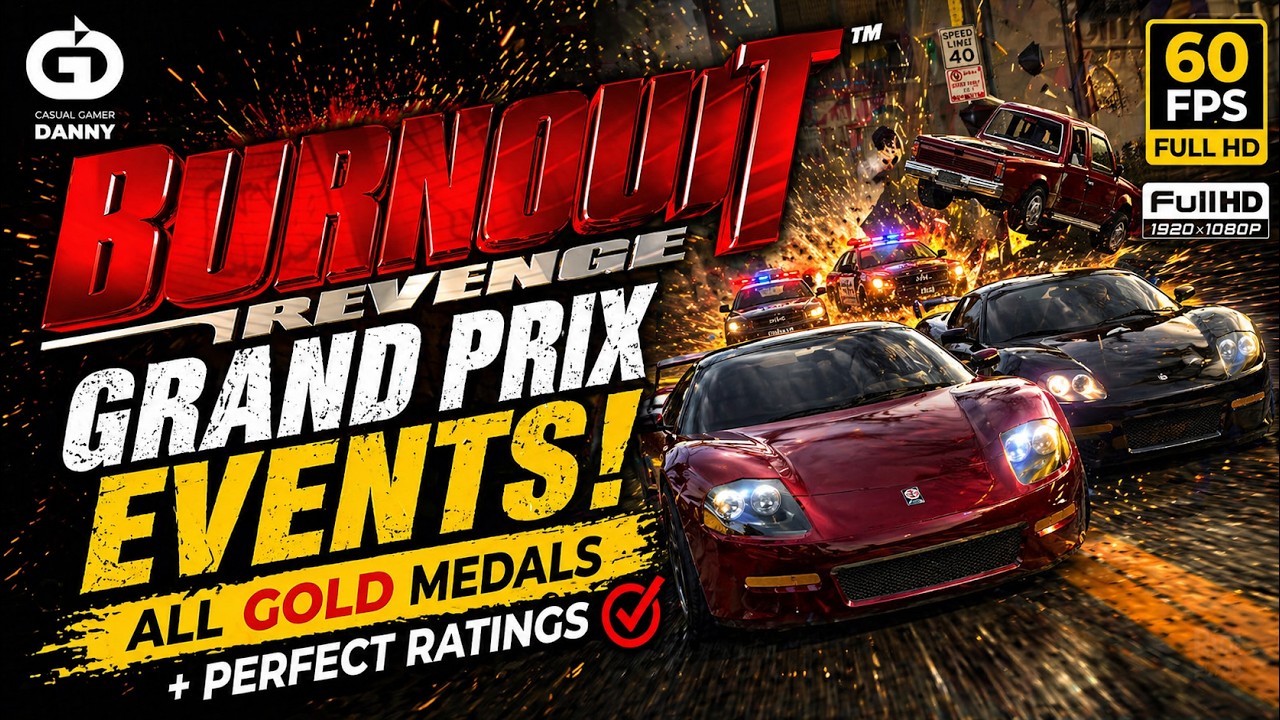 Burnout Revenge - Grand Prix Events: Compilation | All Gold Medals + Perfect Ratings (1080p@60fps)