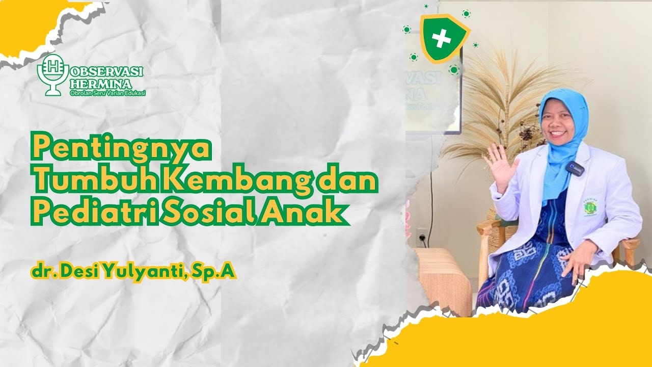 Pentingnya  Tumbuh Kembang dan Pediatri Sosial Anak | Hermina Purwokerto