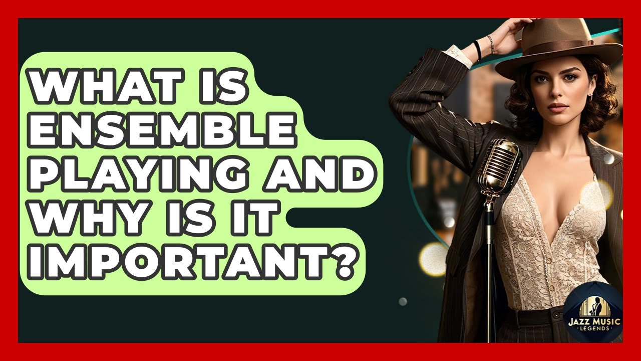 What Is Ensemble Playing And Why Is It Important? - Jazz Music Legends