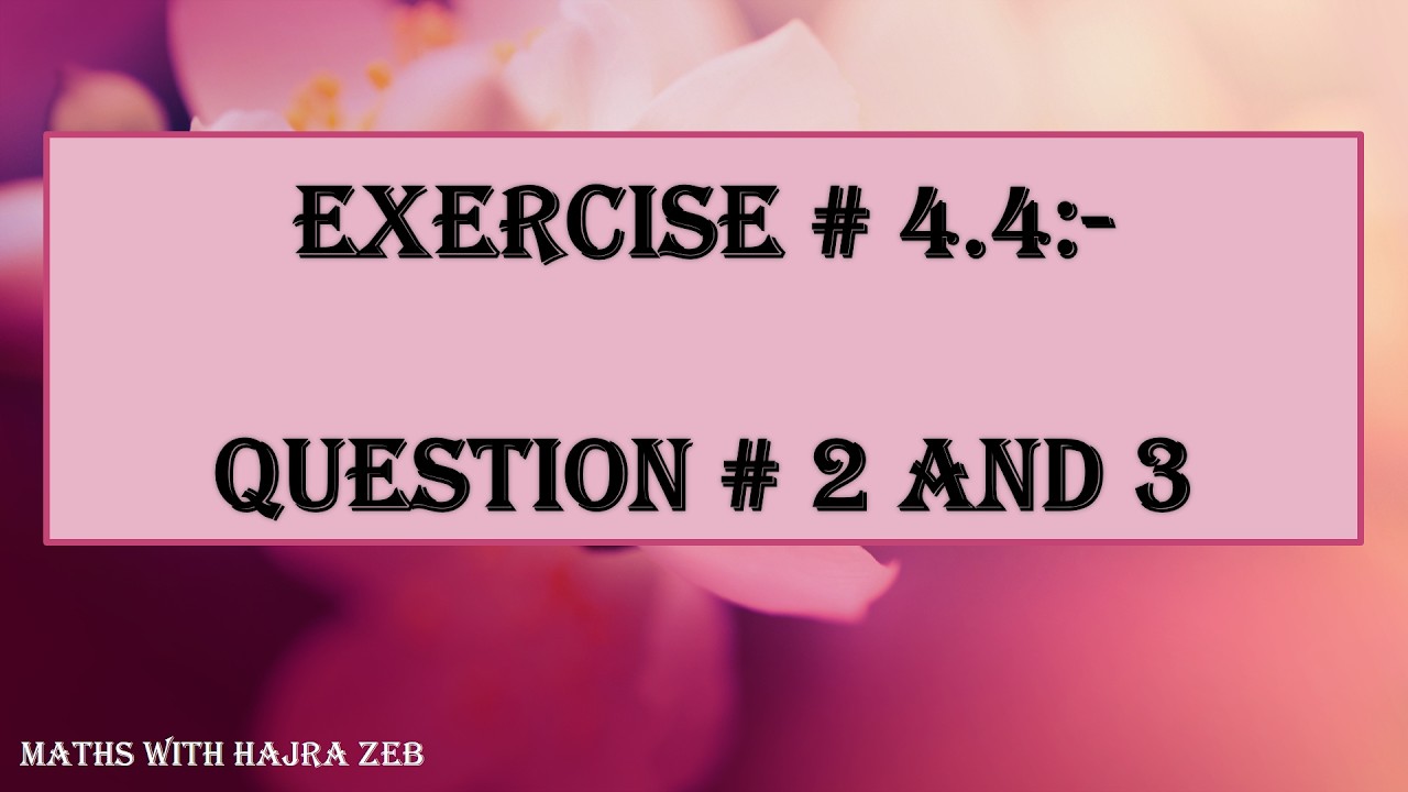 @Exercise # 4.4:- @Question # 2 & @Question # 3:-