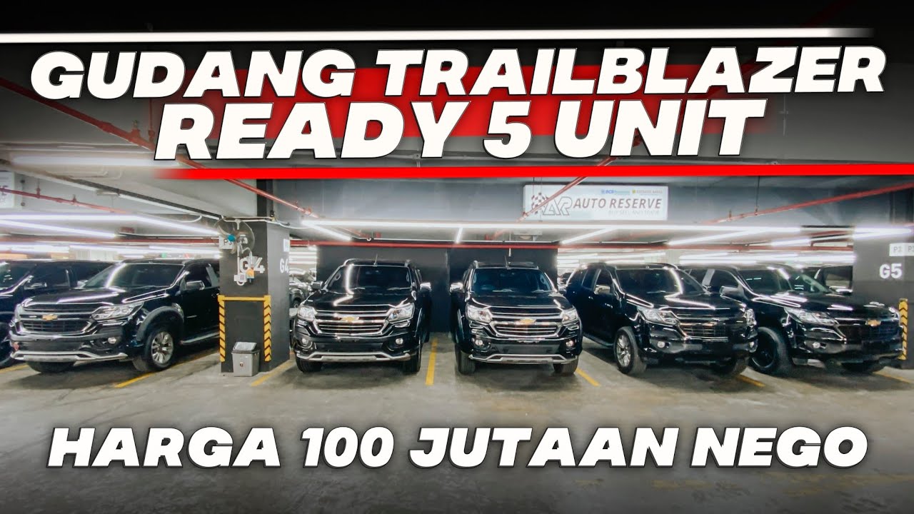 GUDANGNYA TRAILBLAZER DIESEL BEKAS MURAH SHOWROOM AUTO RESERVE JAKARTA HARGA MOBIL SECONDNYA ASIK