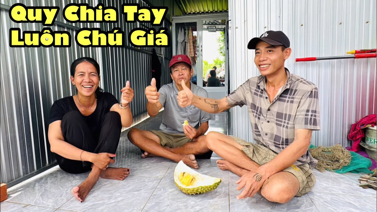 Bất ngờ ￼quy cũng xuống chia tay với chú giá còn mua sầu riêng ăn mừng vì 3 người độc thân
