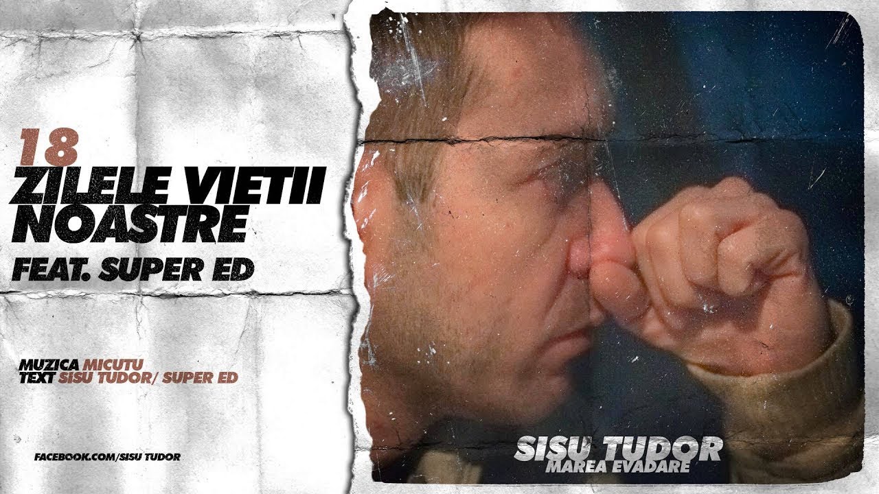 Sisu Tudor - Zilele Vietii Noastre (feat. Super ED)