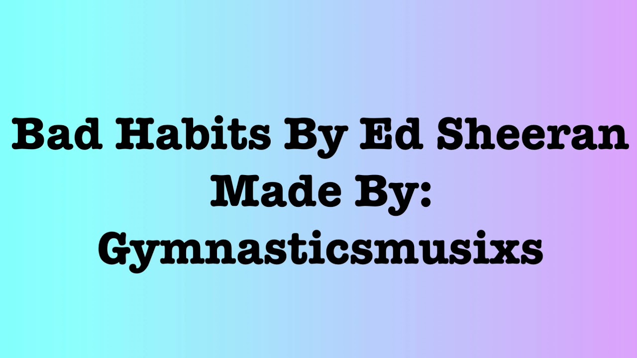 Bad Habits By Ed Sheeran Gymnastics Floor Music