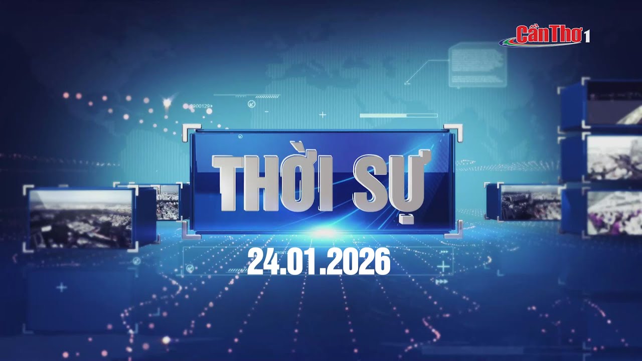 [🔴Trực tiếp] Thời sự thành phố Cần Thơ 24.01.2026 | Cần Thơ