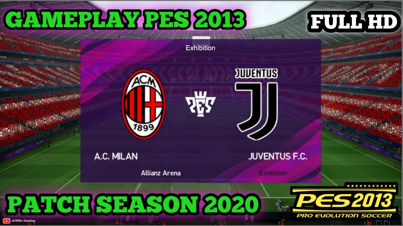 Gameplay Pro Evolution Soccer 2013 Patch Season 2020 Full HD | AC Milan vs Juventus
