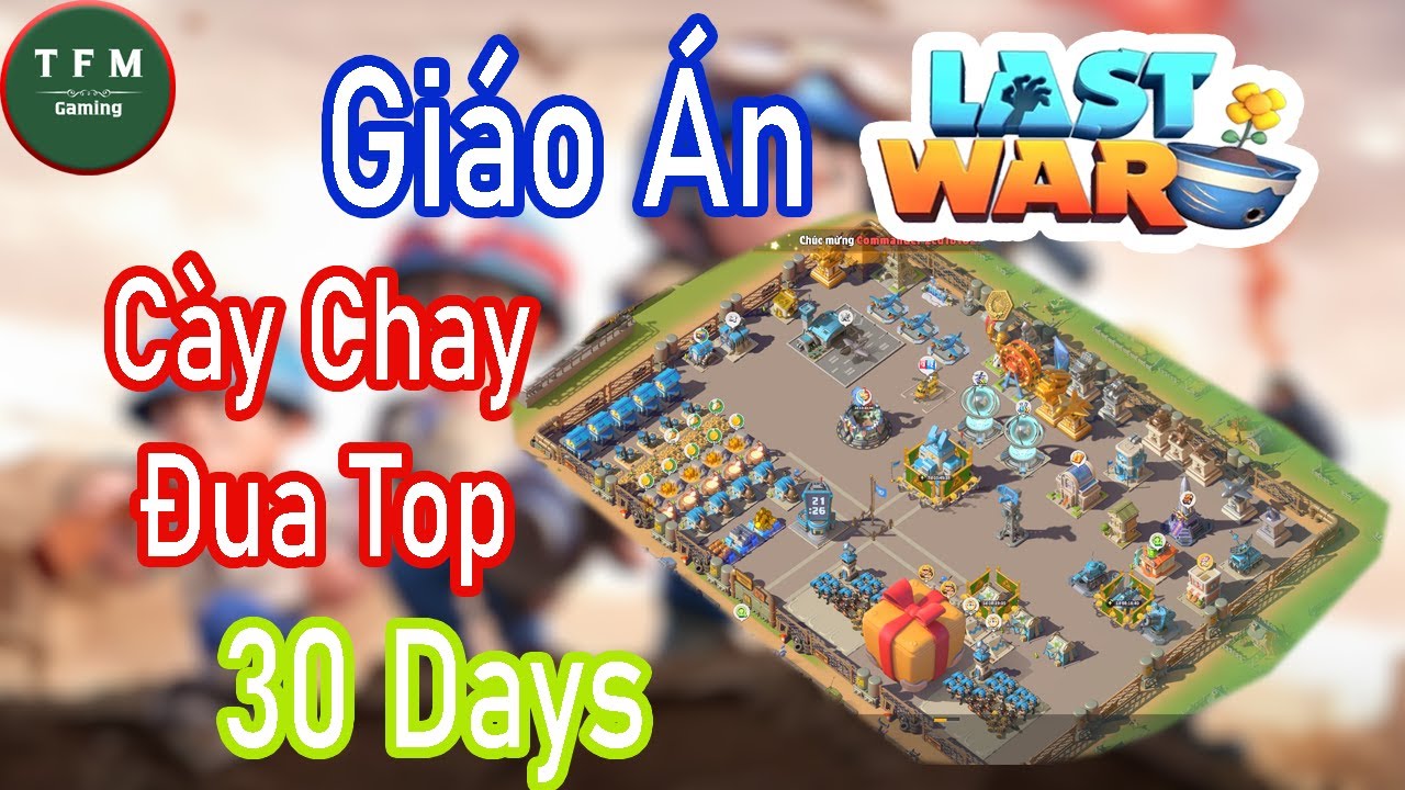 Last War Vn | Giáo Án Cày Chay Đua Top