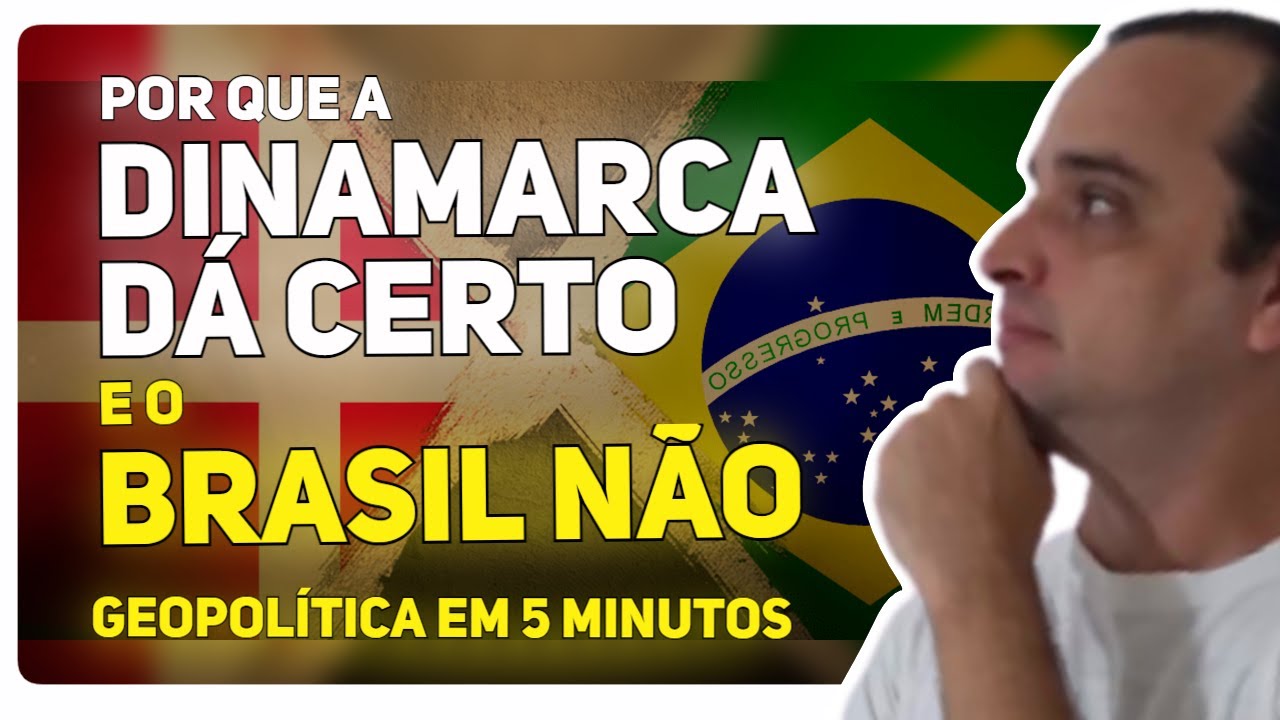 Por Que a DINAMARCA d&aacute; Certo [MODELO N&Oacute;RDICO] e o BRASIL N&atilde;o?