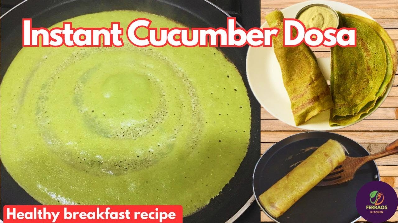 Cucumber Dosa | Instant Dosa recipe | ಸೌತೆಕಾಯಿ ದೋಸೆ | No Fermentation Dosa | Healthy Breakfast