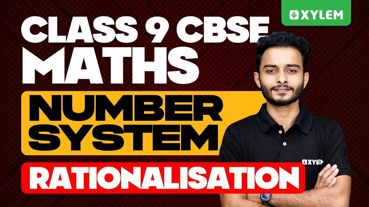 Class 9 CBSE Maths | Number System - Rationalisation | Xylem Class 9 CBSE