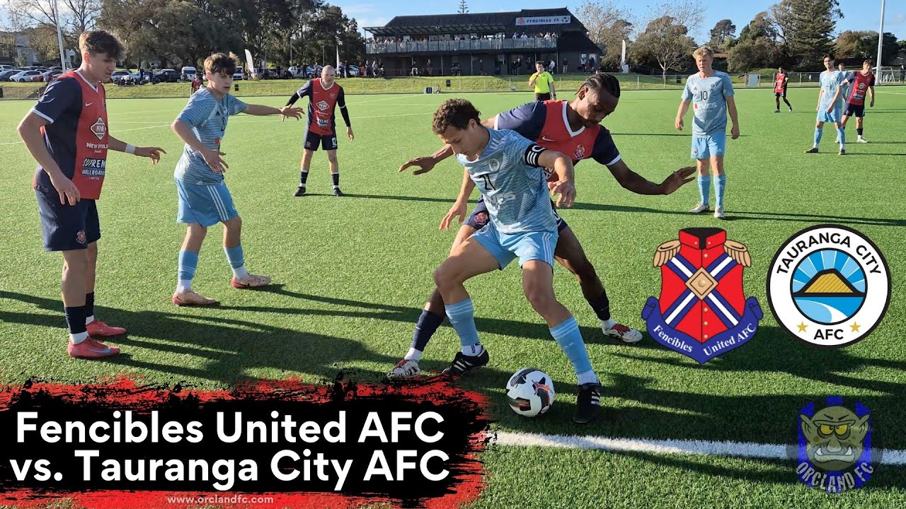 Fencibles United AFC vs. Tauranga City AFC | New Zealand Northern League 2025 | Orcland FC