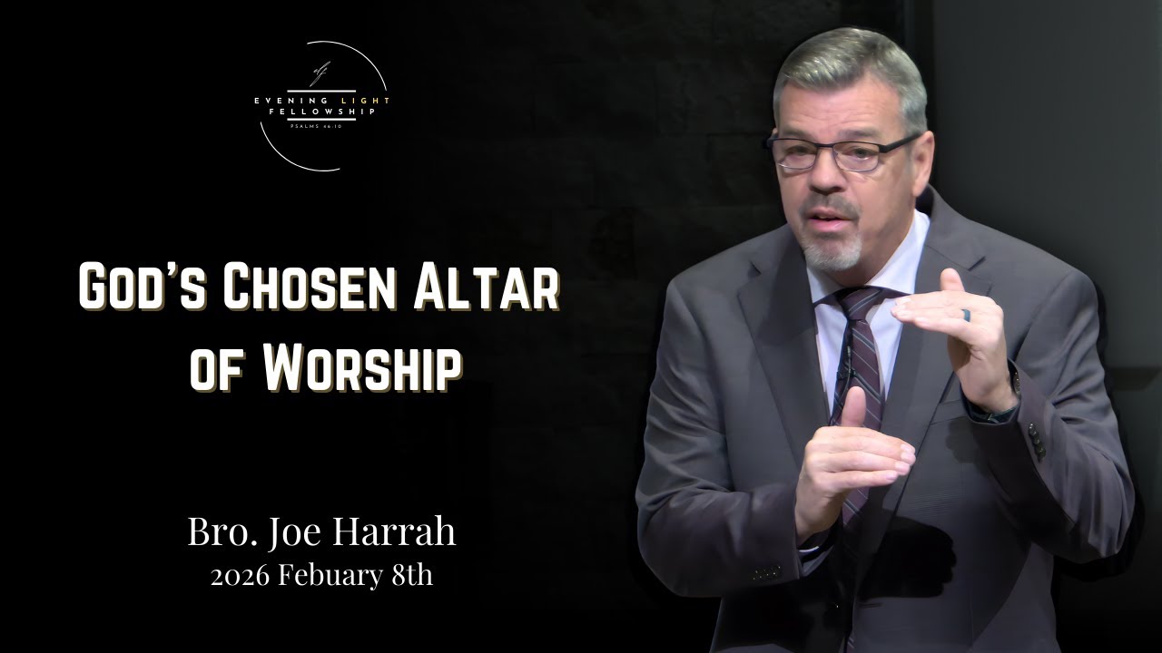 God’s Chosen Altar of Worship - Bro Joe Harrah