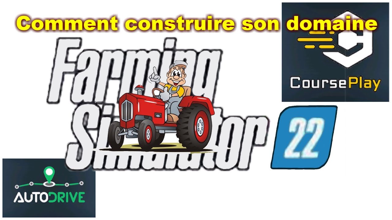 FS22 AutoDrive + FS22 CoursePlay (comment construire son domaine)