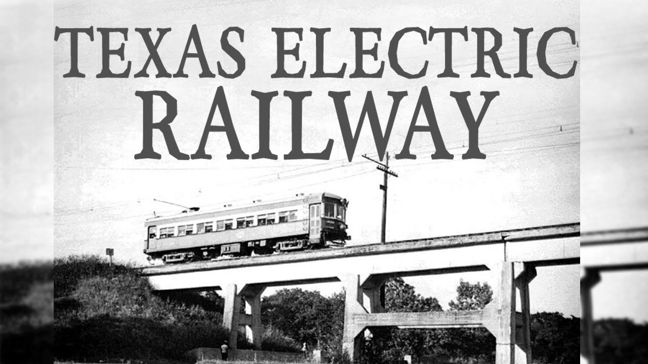 Texas Electric Railway - Dr. John Myers