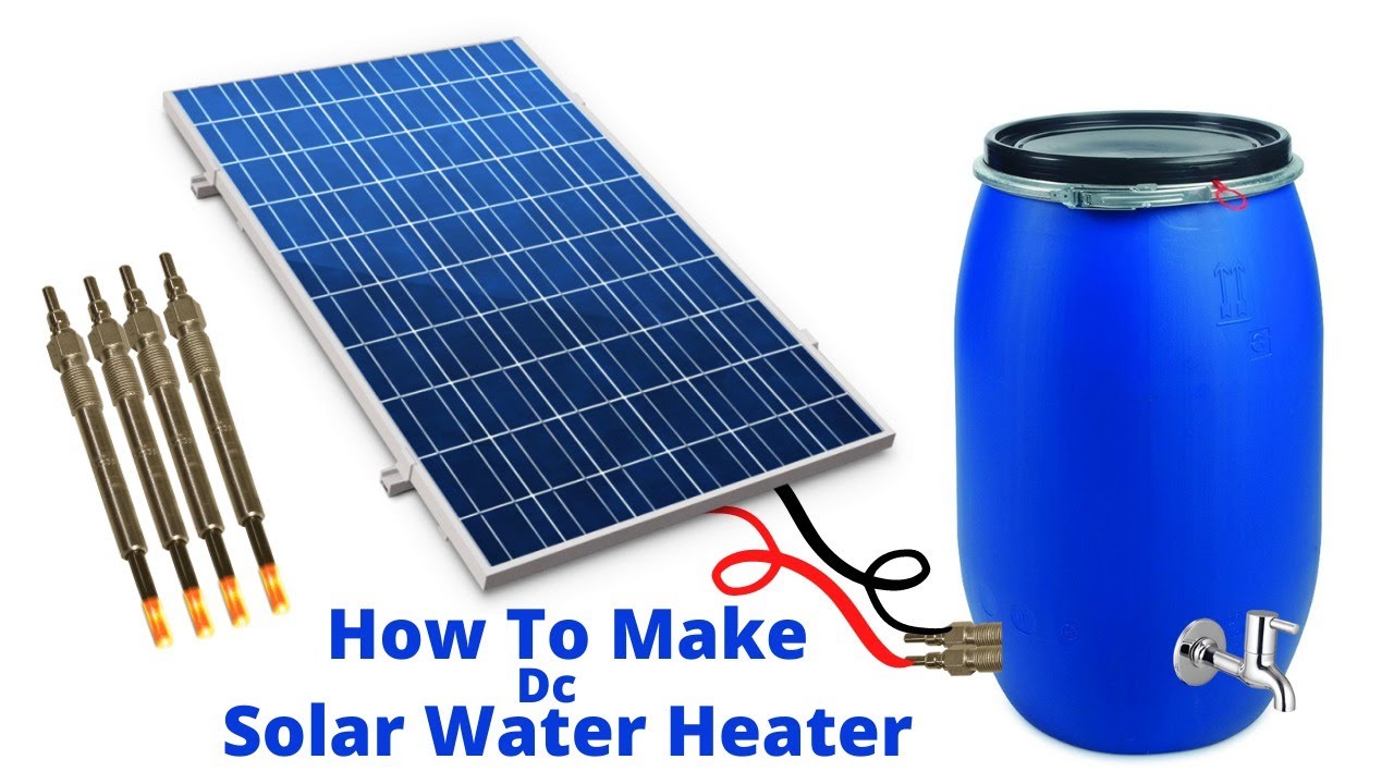 How to Make Dc Solar Water Heater With Solar Panel Glow Plug Water heater
