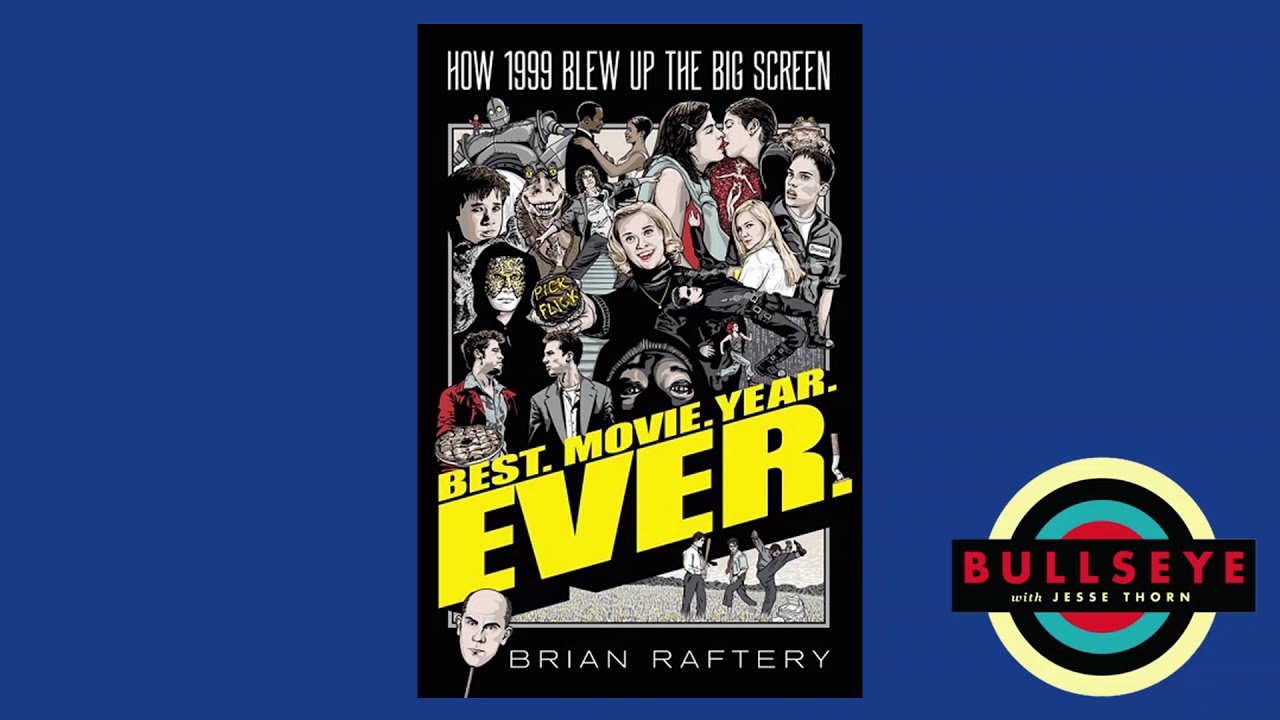 Brian Raftery on His New Book 'Best. Movie. Year. Ever: How 1999 Blew Up The Big Screen'