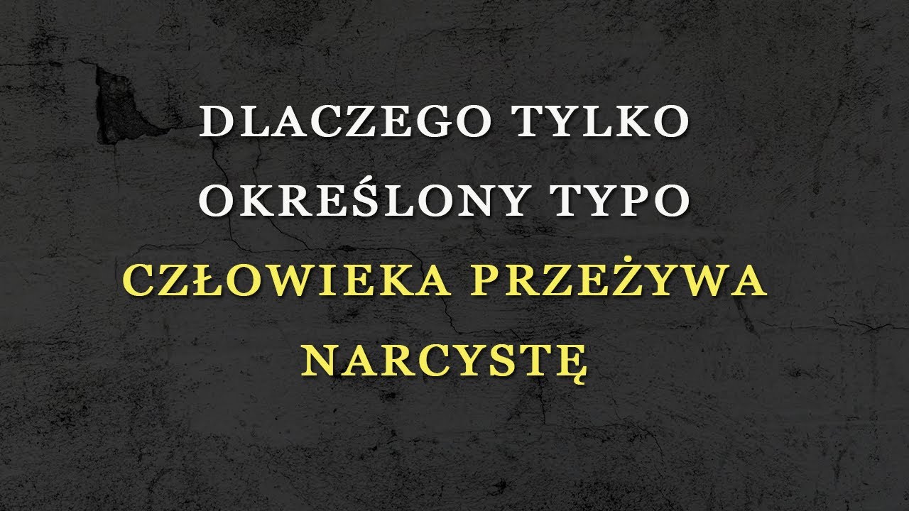 Dlaczego tylko określony typ człowieka przetrwa relację z narcyzem