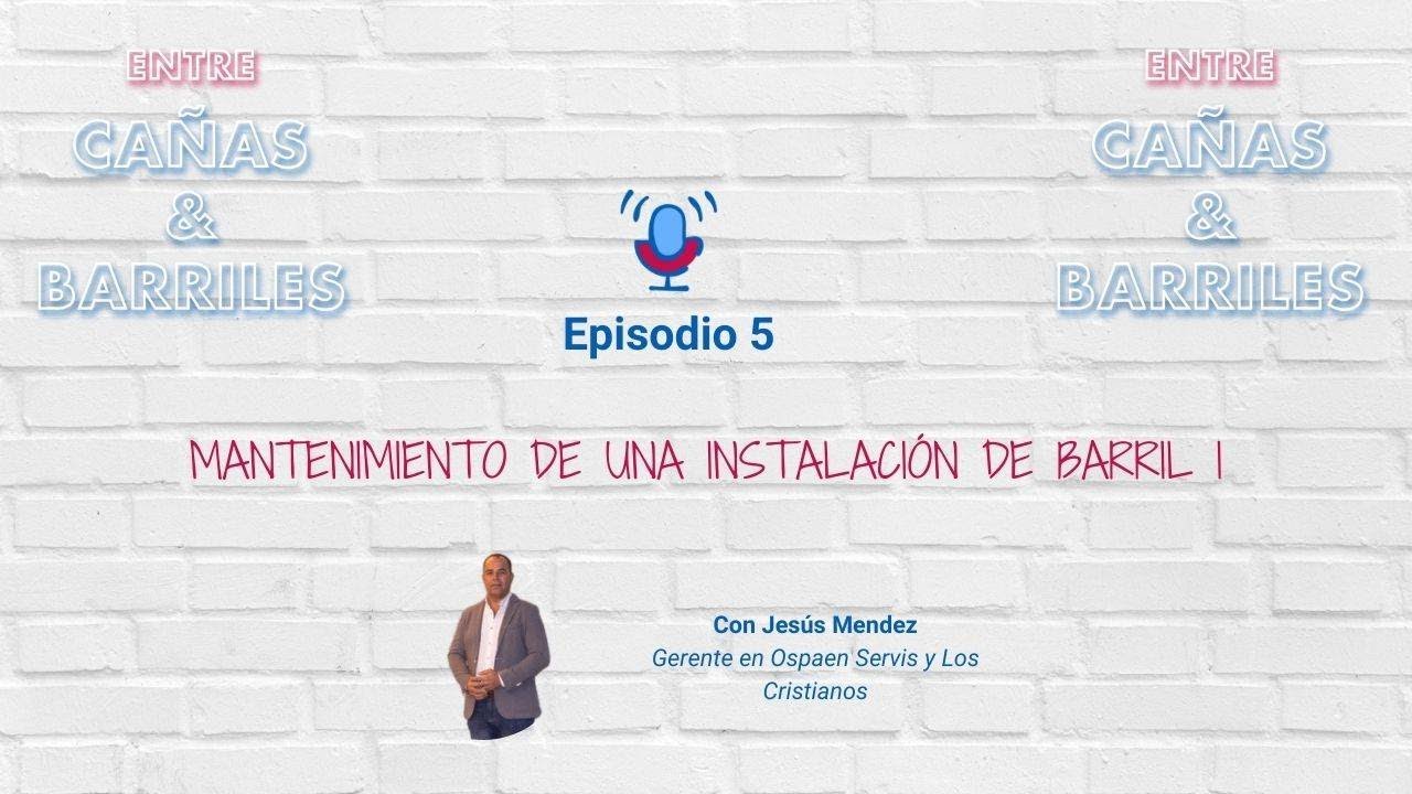 Mantenimiento de una instalación de barril I. Episodio 5