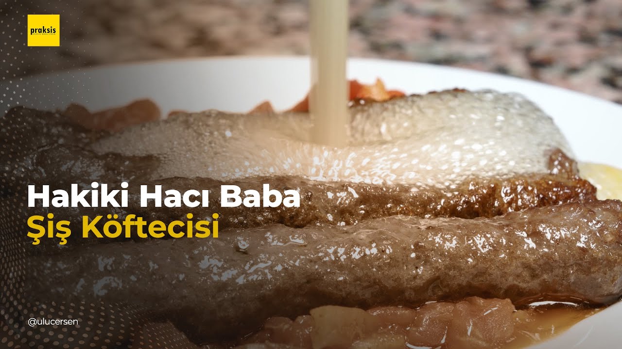 Tire Hakiki Hacı Baba Şiş K&ouml;ftecisi - Tanıtım Videosu #tireşişk&ouml;fte