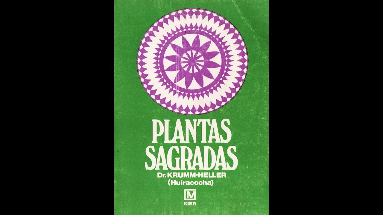 Las Plantas Sagradas (Audiolibro Completo) - Dr. Arnold Krumm Heller (Maestro Huiracocha)
