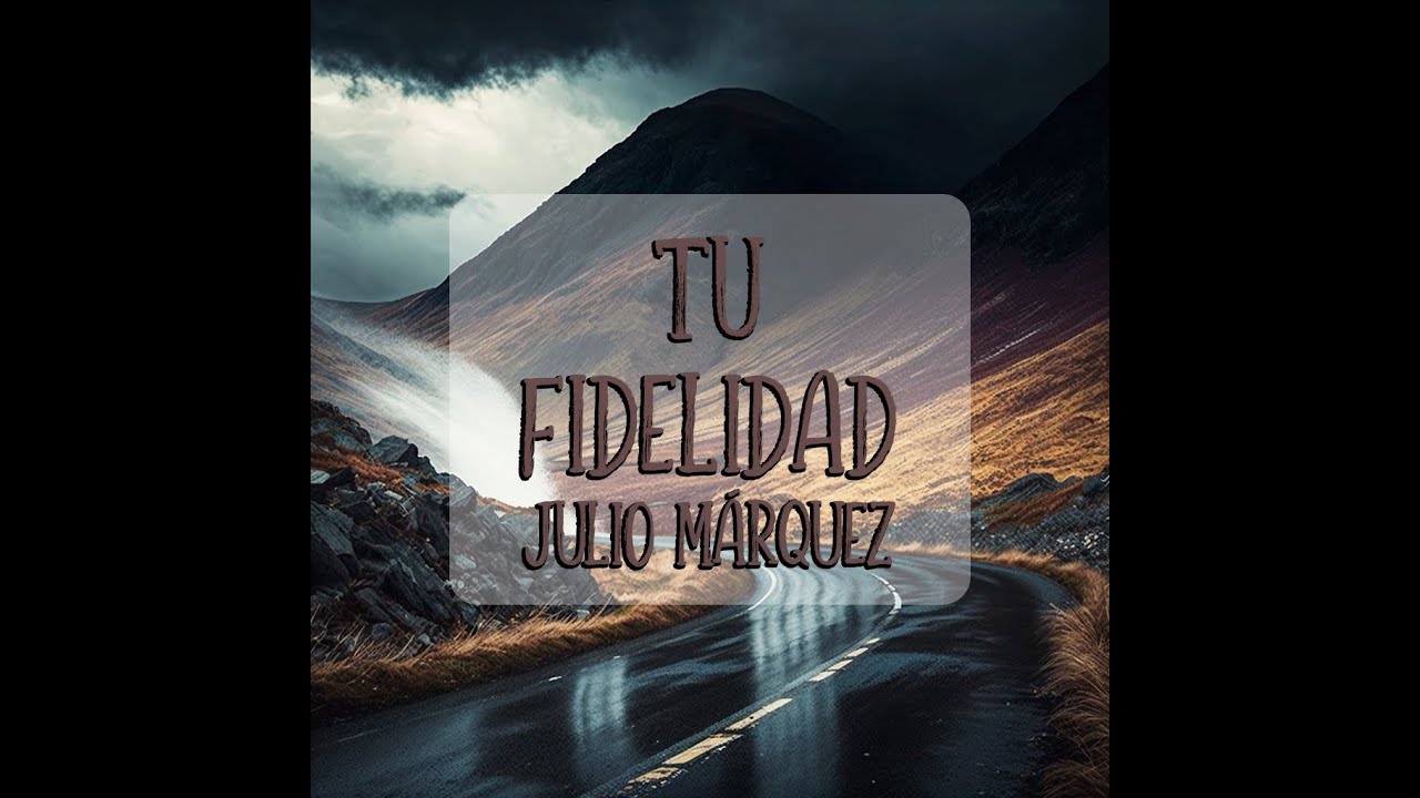 Tu Fidelidad - Julio Márquez