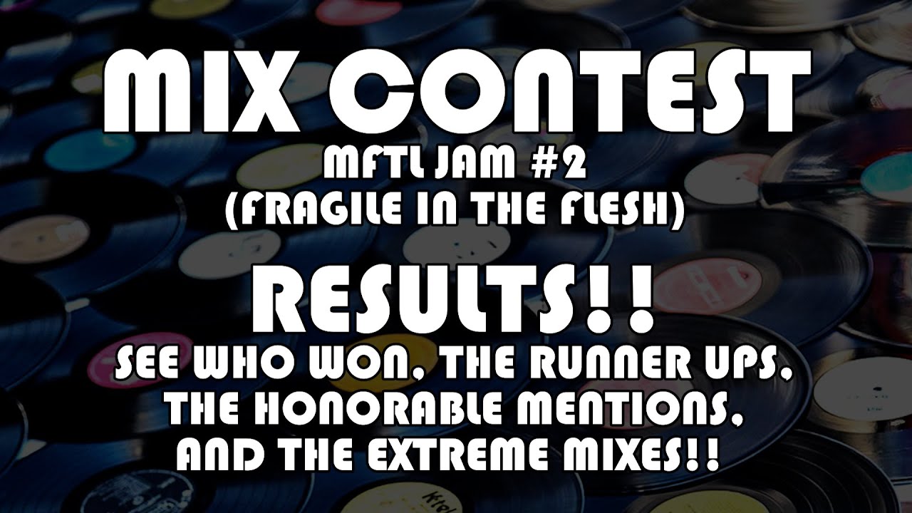 MFTL Jam#2  Mix Contest Results!!